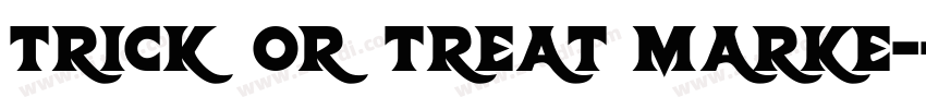 Trick or Treat Marke字体转换 Trick or Treat Marke字体转换